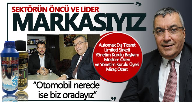 Müslüm Özen: Otomobil nerede ise biz oradayız