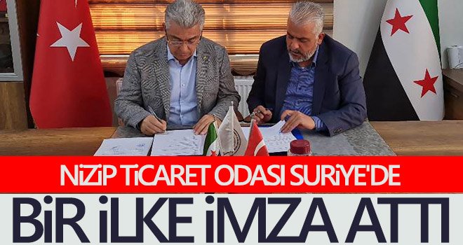 Nizip Ticaret Odası Suriye'de bir ilke imza attı