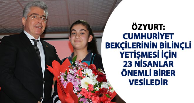 NTO Başkanı Özyurt’tan '23 Nisan' mesajı