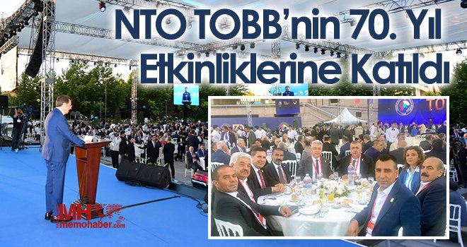 NTO TOBB’nin 70. Yıl Etkinliklerine Katıldı