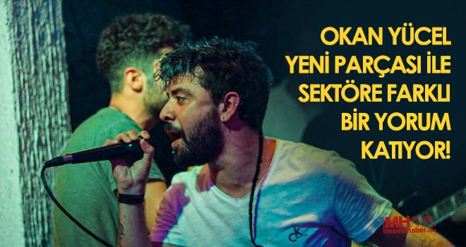 Okan Yücel yeni parçası ile sektöre farklı bir yorum katıyor!