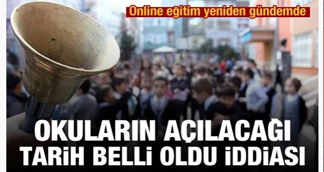 Okulların açılacağı tarih belli oldu iddiası...