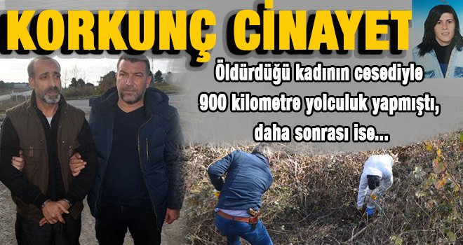 Öldürdüğü kadının cesediyle yolculuk yapan şoför...