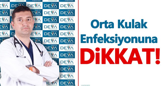 Orta kulak enfeksiyonuna dikkat!
