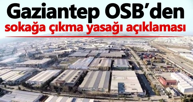 OSB'den yasak açıklaması!