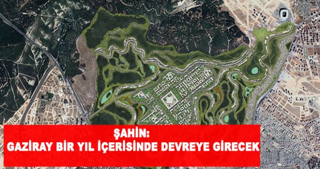 Şahin: medeniyet şehri, dünya'nın en güzel şehri olacak