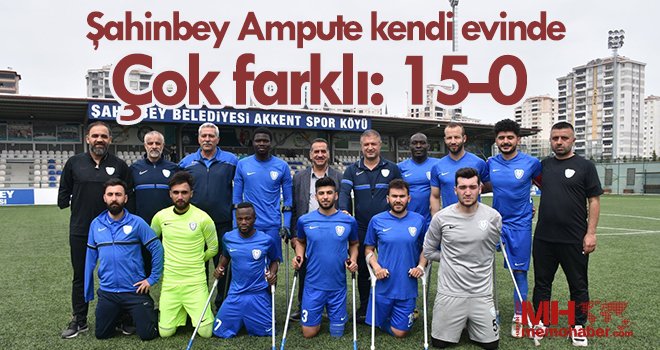 Şahinbey Ampute kendi evinde çok farklı: 15-0