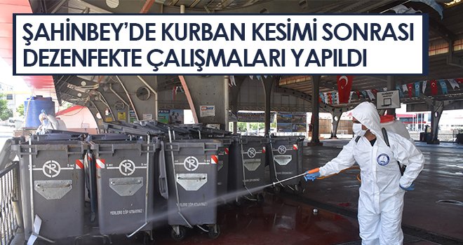 Şahinbey’de kurban kesimi sonrası dezenfekte çalışmaları yapıldı
