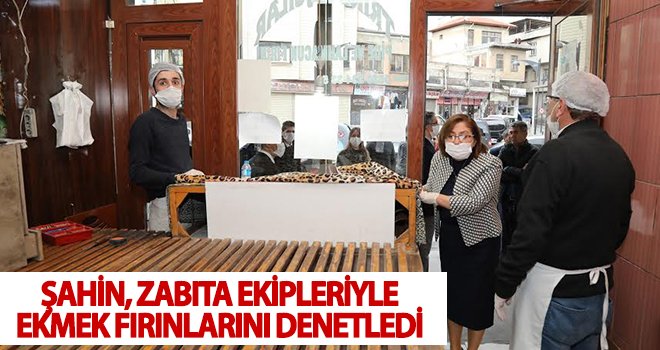 Şahin'den ekmek fırınlarına denetim