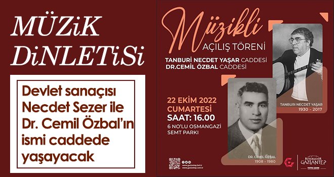 Sanatçıların isminin verildiği caddenin açılışında müzik dinletisi olacak