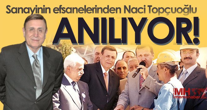 Sanayinin efsanelerinden Naci Topçuoğlu anlıyor