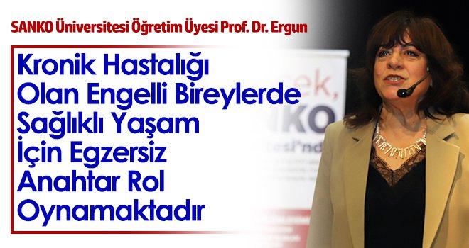 SANKO Üniversitesi Öğretim Üyesi Prof. Dr. Ergun'dan 3 Aralık Mesajı
