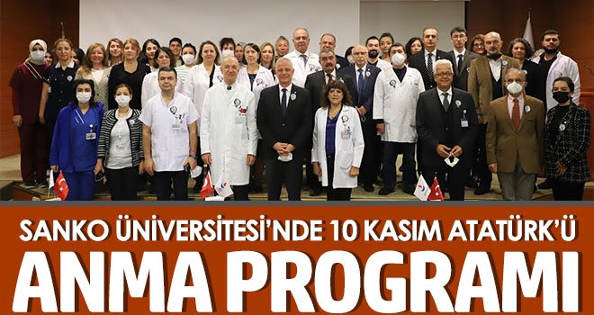 SANKO Üniversitesi’nde 10 Kasım Atatürk’ü Anma Programı