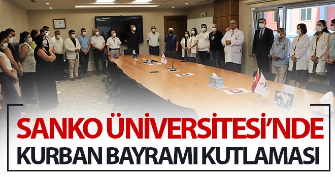 SANKO Üniversitesi’nde Kurban Bayramı Kutlaması...