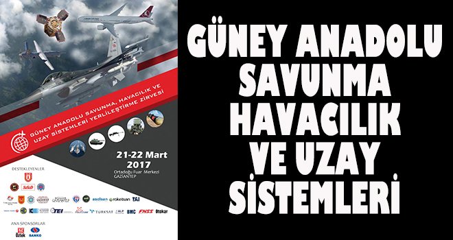 Savunma Havacılık ve Uzay Sistemleri Zirvesi Güney Anadolu'da