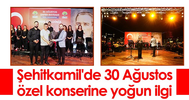 Şehitkamil'de 30 Ağustos özel konserine yoğun ilgi