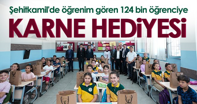 Şehitkamil'de öğrenim gören 124 bin öğrenciye karne hediyesi