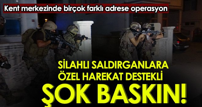 Silahlı saldırganlara şok baskın!..