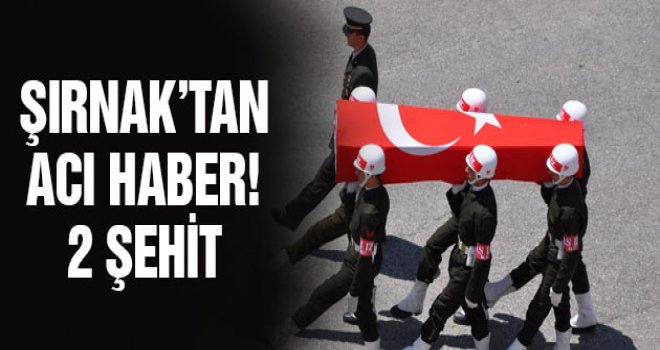 Şırnak'ta roketatarlı saldırı: 2 şehit, 3 yaralı