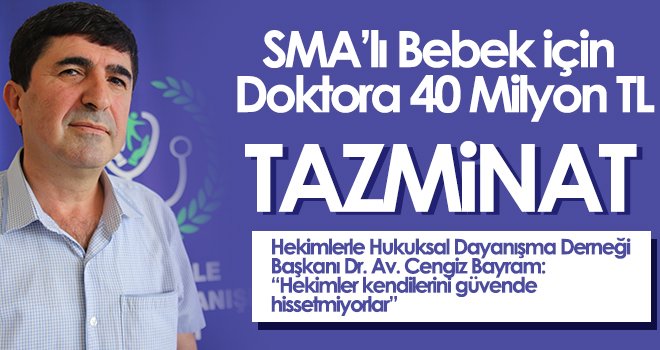 SMA’lı bebek için doktora 40 milyon TL tazminat