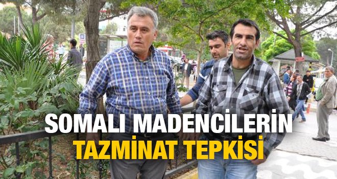 Somalı madencilerin tazminat tepkisi