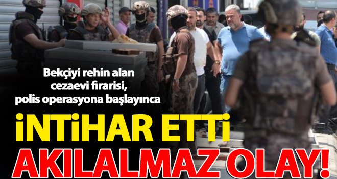 Son dakika! Cezaevi firarisi polisleri görünce intihar etti