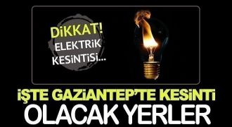 Gaziantep'te 18 Ağustos'ta elektrik kesintisi olacak yerler...