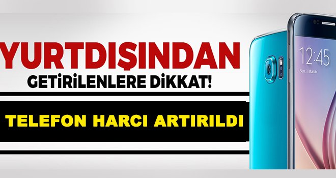 Telefonlarda harç bedeli artırıldı