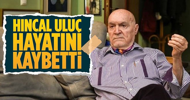 Ünlü spor yorumcusu Hıncal Uluç hayatını kaybetti