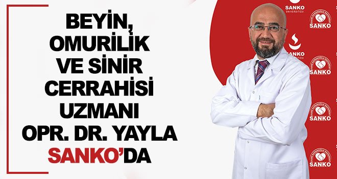 Uzm. Opr. Dr. Yayla, SANKO'da hasta kabulüne başladı
