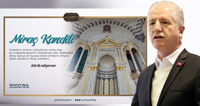 Vali Davut Gül’ün Miraç Kandili mesajı