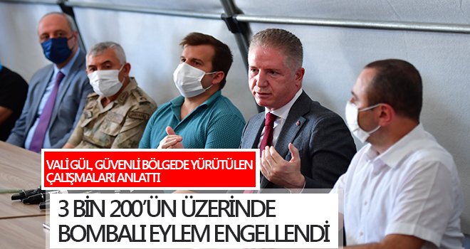 Vali Gül, güvenli bölgede yürütülen çalışmaları anlattı