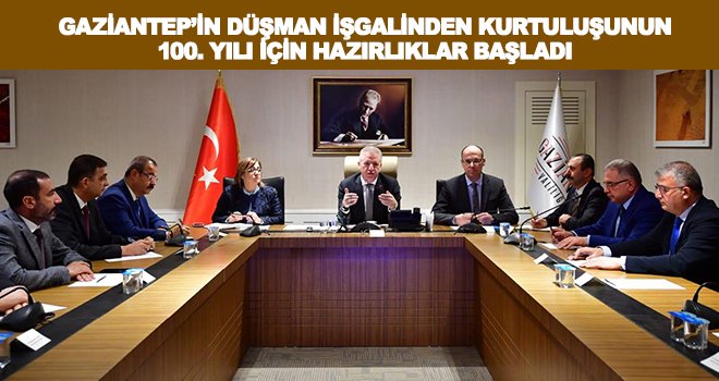 Gaziantep’in düşman işgalinden kurtuluşunun 100. yılı