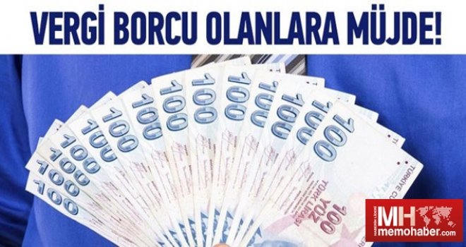 Vergi borcu olanlara müjde...