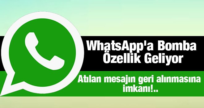 Whatsapp'a bomba bir özellik daha!..