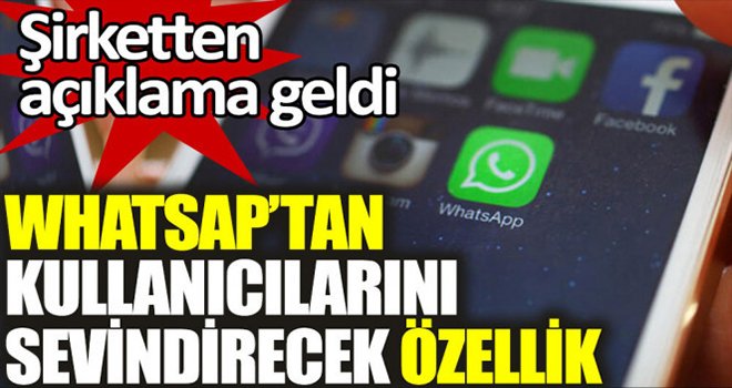 WhatsApp'tan yeni özellik! Kullanıcıları sevindirecek