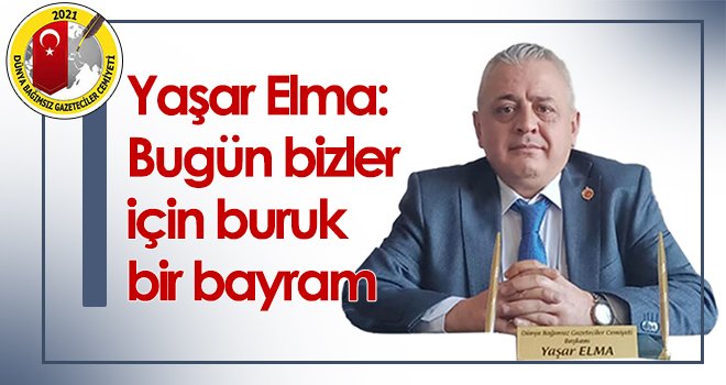 Yaşar Elma: Bugün bizler için buruk bir bayram