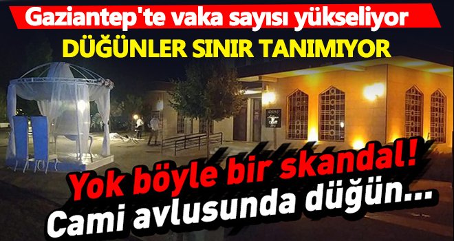 Yok böyle bir skandal! Gaziantep'te cami avlusunda düğün yaptılar