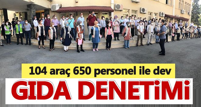 104 araç 650 personel ile dev denetim