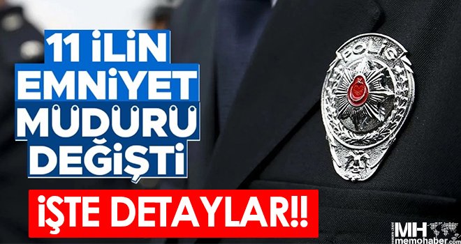  11 ilin emniyet müdürü değişti