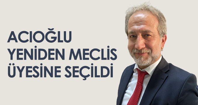  Acıoğlu, yeniden meclis üyesine seçildi.