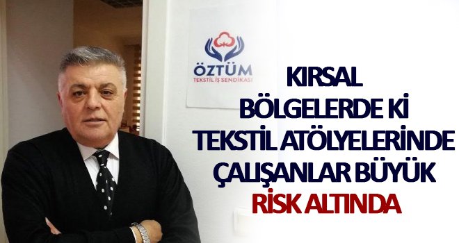  Akyürek, kırsal kesimlerdeki tekstil atölyelerine dikkat çekti