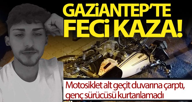  Alt geçit duvarına çarpan genç motosiklet sürücüsü hayatını kaybetti 