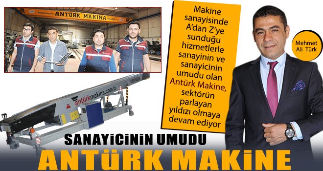  Antürk Makine, sektörün parlayan yıldızı olmaya devam ediyor