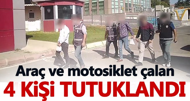 Araç ve motosiklet çalan hırsızlar tutuklandı