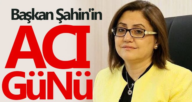  Başkan Fatma Şahin'in amca acısı...