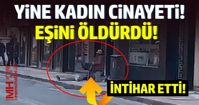  Boşanma aşamasındaki eşini öldürdü! İntihar etti
