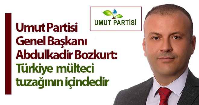  Bozkurt: Türkiye mülteci tuzağının içindedir