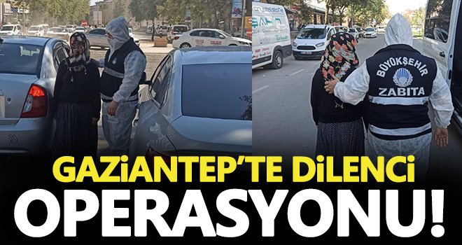 Dilenci operasyonu! Tek tek tespit edildiler...
