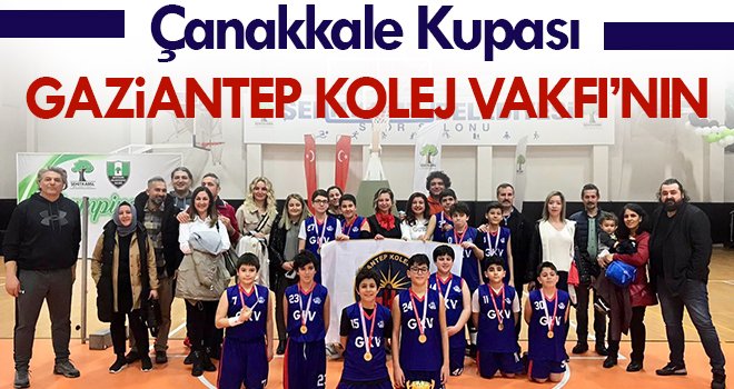  Çanakkale Kupası Gaziantep Kolej Vakfı’nın